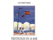 PROTOCOLOS EN LA MAR. Historia y tradición. Nuevo libro de Luis Tourón Figueroa PROTOCOLOS EN LA MAR. Historia y tradición. Nuevo libro de Luis Tourón Figueroa